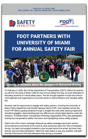 Safety Newsletter No. 10 FDOT Partners with University of Miami for Annual Safety Fair
